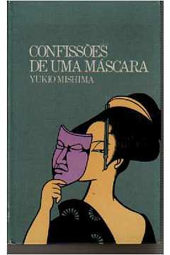 Confissões de uma Máscara by Yukio Mishima