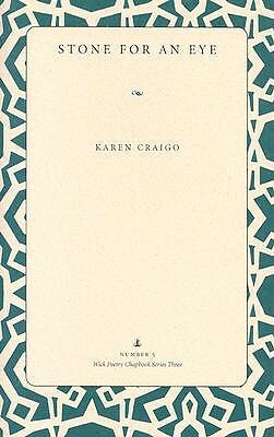 Stone for an Eye (Wick Poetry Chapbook Series Three, #5) by Karen Craigo