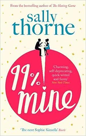 99 Percent Mine by Sally Thorne