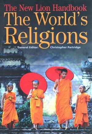 The New Lion Handbook: The World's Religions by Christopher Partridge