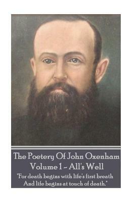 The Poetry of John Oxenham - Volume 1 by John Oxenham