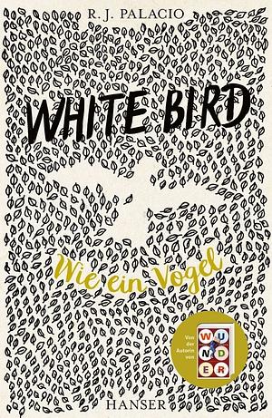 White Bird - Wie ein Vogel by R.J. Palacio