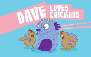 Dave Loves Chickens by Carlos Patino