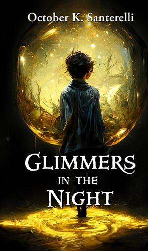 Glimmers in the Night by October K. Santerelli