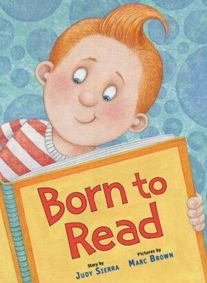 Born to Read by Judy Sierra, Marc Brown