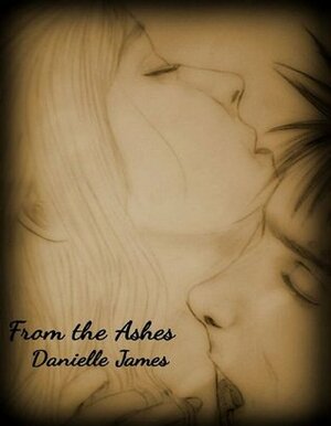 From the Ashes by Danielle James