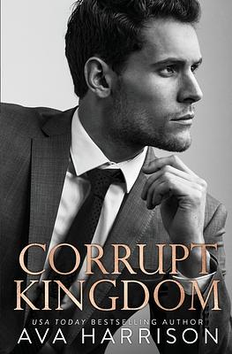 Corrupt Kingdom by Ava Harrison