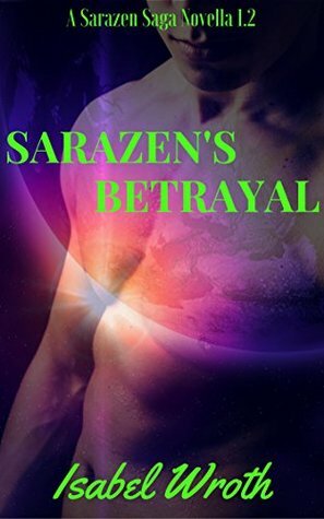 Sarazen's Betrayal by Isabel Wroth