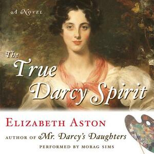 The True Darcy Spirit by Elizabeth Aston