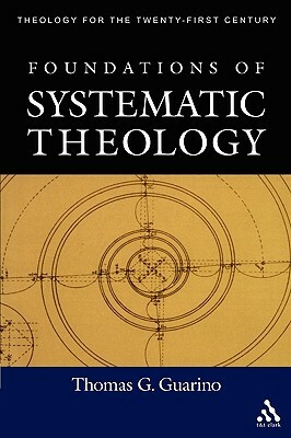 Foundations of Systematic Theology by Thomas G. Guarino