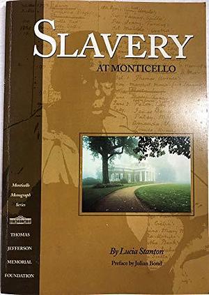 Slavery at Monticello by Lucia C. Stanton