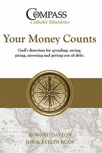 Your Money Counts: The Biblical Guide to Earning, Spending, Saving, Investing, Giving, and Getting Out of Debt Dayton, Howard ( Author ) Apr-25-2011 Paperback by Howard Dayton