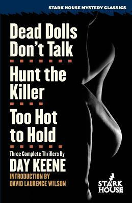 Dead Dolls Don't Talk / Hunt the Killer / Too Hot to Hold by Day Keene
