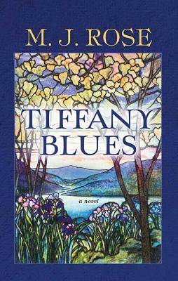 Tiffany Blues by M.J. Rose