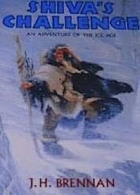 Shiva's Challenge: An Adventure of the Ice Age by J.H. Brennan