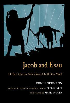 Jacob & Esau: On the Collective Symbolism of the Brother Motif by Erich Neumann
