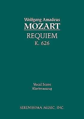 Requiem, K. 626 - Vocal score by Wolfgang Amadeus Mozart, Wolfgang Amadeus Mozart