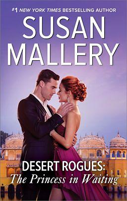 Desert Rogues: The Princess in Waiting by Susan Mallery