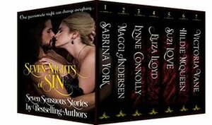 Seven Nights Of Sin: Seven Sensuous Stories by Bestselling Historical Romance Authors by Victoria Vane, Sabrina York, Suzi Love, Maggi Andersen, Lynne Connolly, Eliza Lloyd, Hildie McQueen