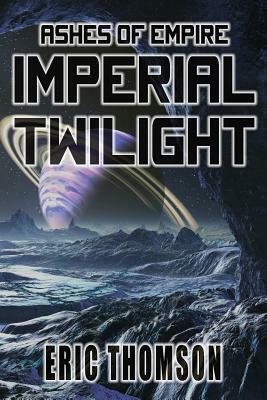 Imperial Twilight by Eric Thomson