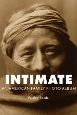 Intimate: An American Family Photo Album by Paisley Rekdal