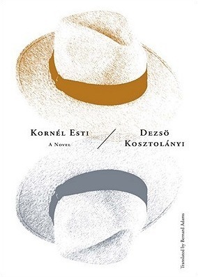 Kornél Esti by Dezső Kosztolányi, Bernard Adams