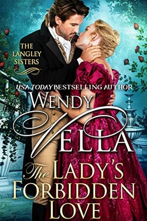 The Lady's Forbidden Love by Wendy Vella