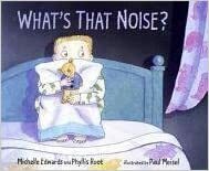 What's That Noise? by Michelle Edwards, Phyllis Root