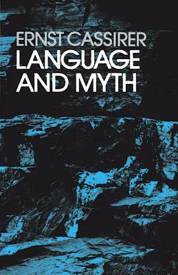 Language and Myth by Ernst Cassirer