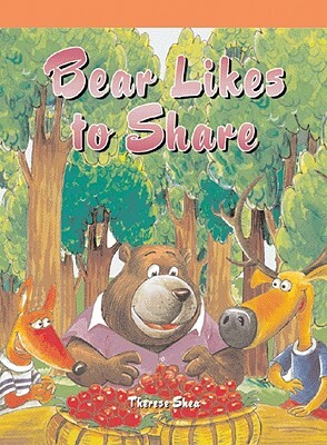 Bear Likes to Share by Therese M. Shea
