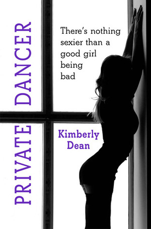 Private Dancer by Kimberly Dean