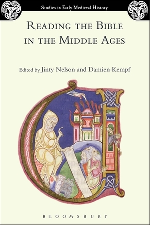 Reading the Bible in the Middle Ages by Damien Kempf, Jinty Nelson