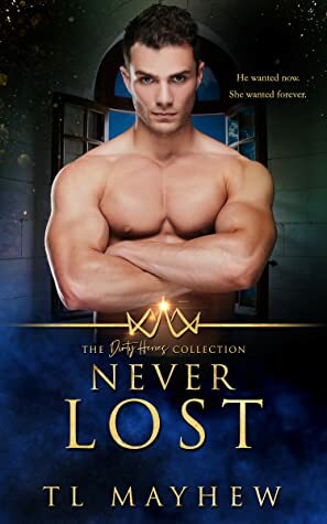 Never Lost by T.L. Mayhew