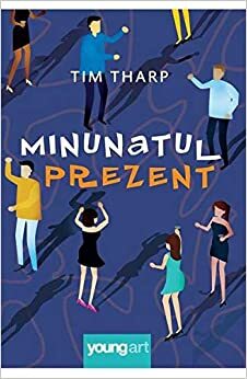 Minunatul prezent by Tim Tharp