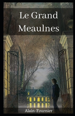 Le Grand Meaulnes (Illustré) by Alain Fournier