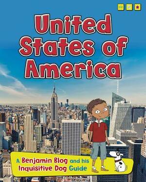 United States of America: A Benjamin Blog and His Inquisitive Dog Guide by Anita Ganeri