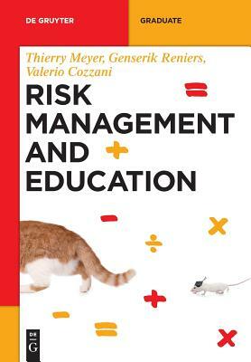 Risk Management and Education by Genserik Reniers, Thierry Meyer, Valerio Cozzani