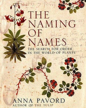 The Naming Of Names: The Search For Order In The World Of Plants by Anna Pavord