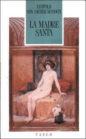 La madre santa by Leopold von Sacher-Masoch