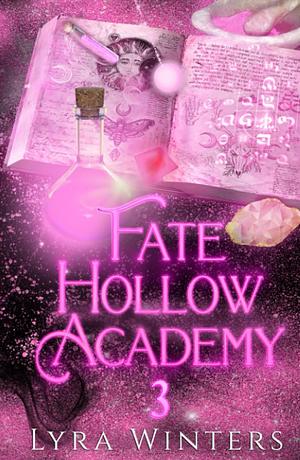 Fate Hollow Academy: Term 3 by Lyra Winters