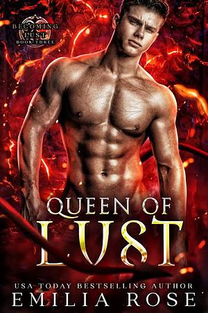 Queen of Lust by Emilia Rose, Emilia Rose