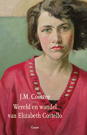 Wereld en wandel van Elizabeth Costello by J.M. Coetzee