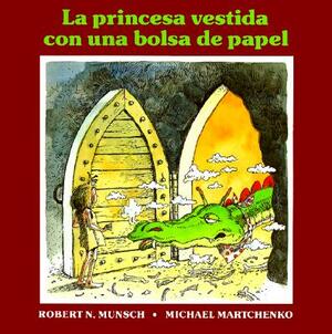 La Princesa Vestida Con Una Bolsa de Paper by Robert Munsch