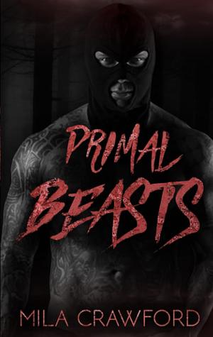 Primal Beasts by Mila Crawford