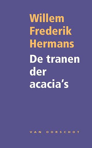 De tranen der acacia's by Willem Frederik Hermans