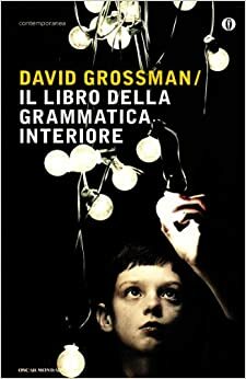 Il libro della grammatica interiore by David Grossman