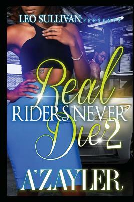 Real Riders Never Die 2 by A'Zayler