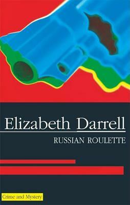 Russian Roulette by Elizabeth Darrell