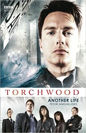 Torchwood: Another Life by Peter Anghelides