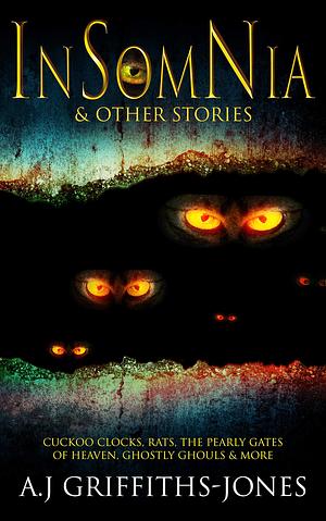 Insomnia & Other Stories by A.J. Griffiths-Jones, A.J. Griffiths-Jones